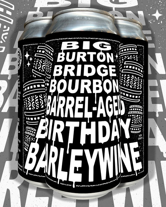 Big Burton Bridge Bourbon Barrel-Aged Birthday Barleywine